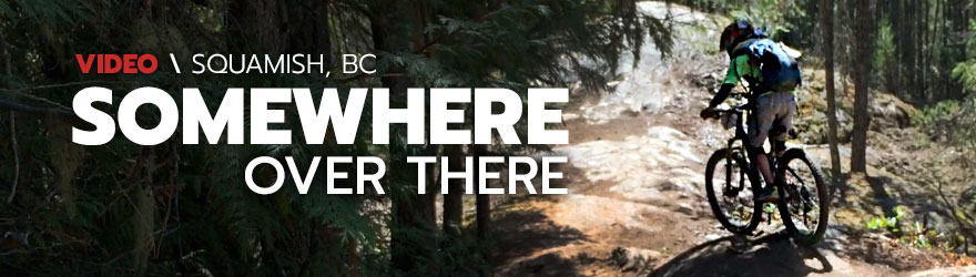 Squamish, BC. Video - Somewhere Over There