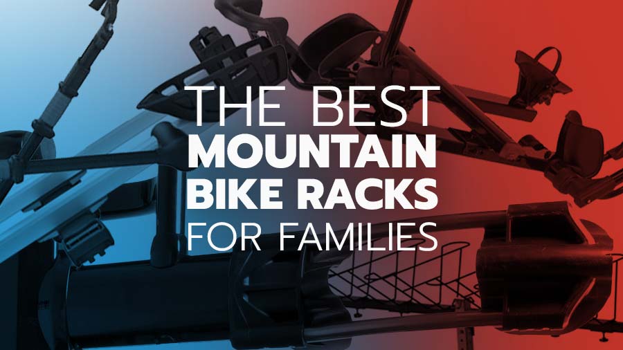 The best bike racks for mountain biking families