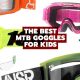 The best mtb goggles for kids